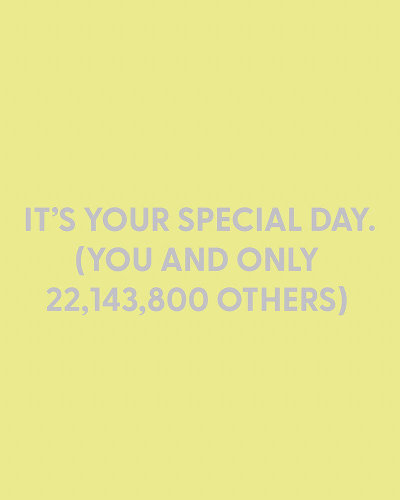 It’s your special day (you and only 22,143,800 others) - Greeting Card - Chive Ceramics Studio - Cards - Chive Ceramics Studio
