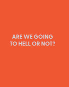 Are we going to hell or not? - Greeting Card - Chive Ceramics Studio - Cards - Chive Ceramics Studio