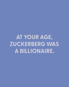 At your age, Zuckerberg was a billionaire. - Greeting Card - Chive Ceramics Studio - Cards - Chive Ceramics Studio