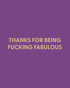 Thanks for being fucking fabulous - Greeting Card - Chive Ceramics Studio - Cards - Chive Ceramics Studio