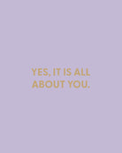 Yes, it is all about you. - Greeting Card - Chive Ceramics Studio - Cards - Chive Ceramics Studio