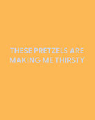 These pretzels are making me thirsty - Greeting Card - Chive Ceramics Studio - Cards - Chive Ceramics Studio